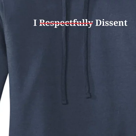 I Respectfully Dissent Women's Pullover Hoodie