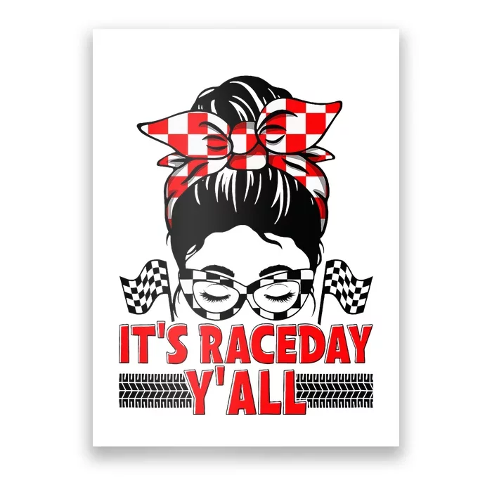 It's Race Day Y'all Checkered Flag Racing Messy Bun Poster