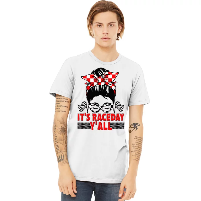 It's Race Day Y'all Checkered Flag Racing Messy Bun Premium T-Shirt