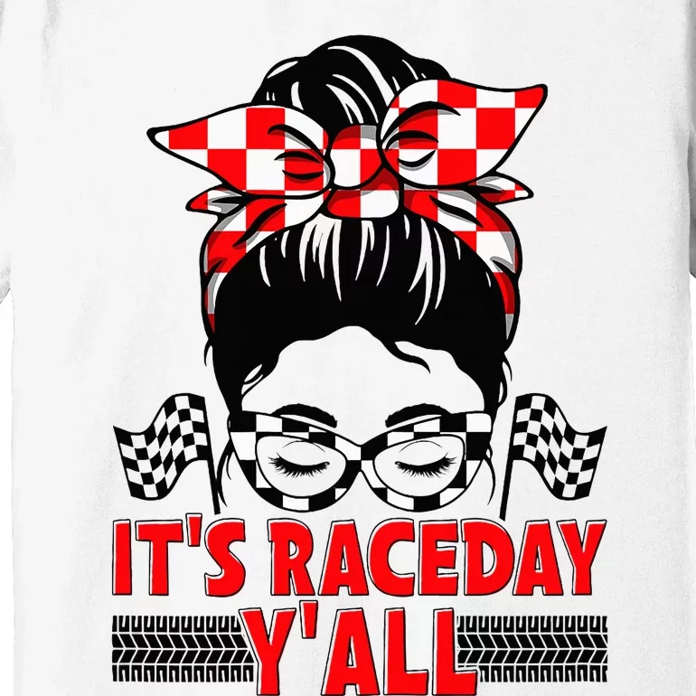 It's Race Day Y'all Checkered Flag Racing Messy Bun Premium T-Shirt