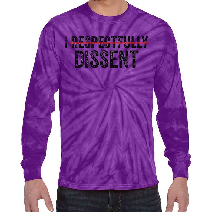 I Respectfully Dissent Tie-Dye Long Sleeve Shirt