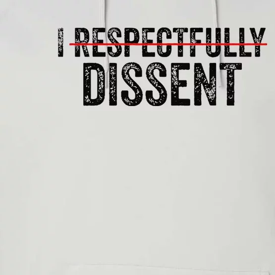 I Respectfully Dissent Performance Fleece Hoodie