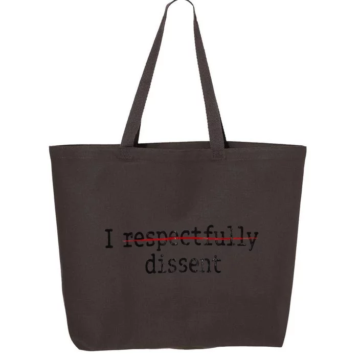 I Respectfully Dissent I Dissent 25L Jumbo Tote