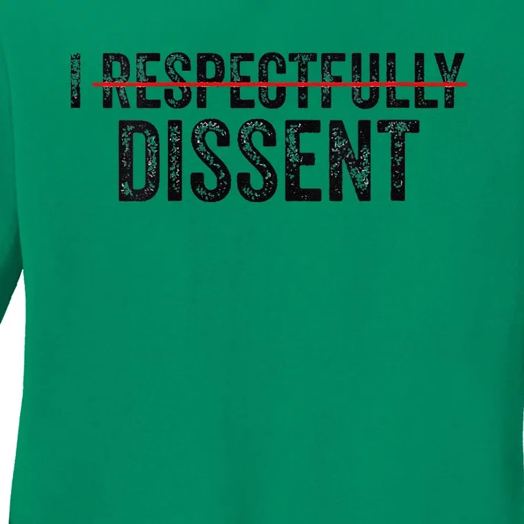 I Respectfully Dissent Ladies Long Sleeve Shirt