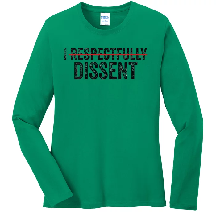 I Respectfully Dissent Ladies Long Sleeve Shirt