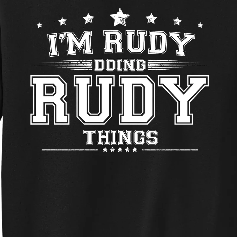 Im Rudy Doing Rudy Things Tall Sweatshirt