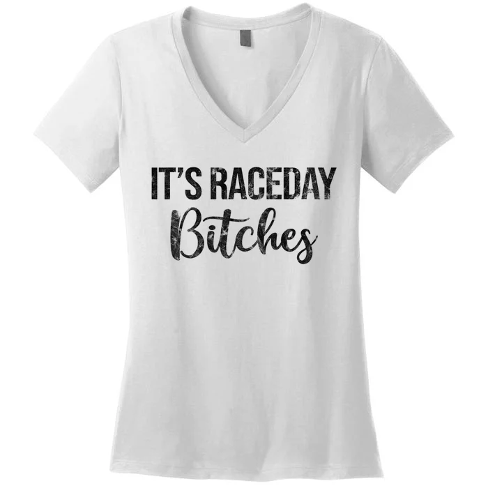 Its Race Day Bitches Vintage Women's V-Neck T-Shirt