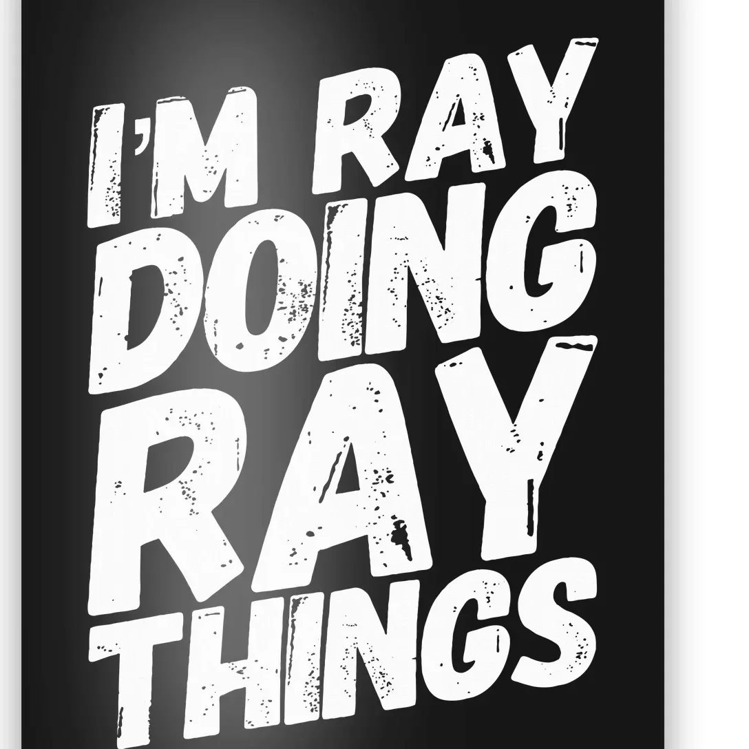 IM Ray Doing Ray Things Birthday Personalized Name Gifts Poster