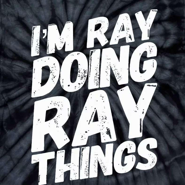 IM Ray Doing Ray Things Birthday Personalized Name Gifts Tie-Dye T-Shirt