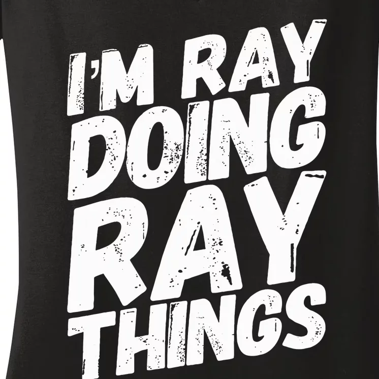 IM Ray Doing Ray Things Birthday Personalized Name Gifts Women's V-Neck T-Shirt