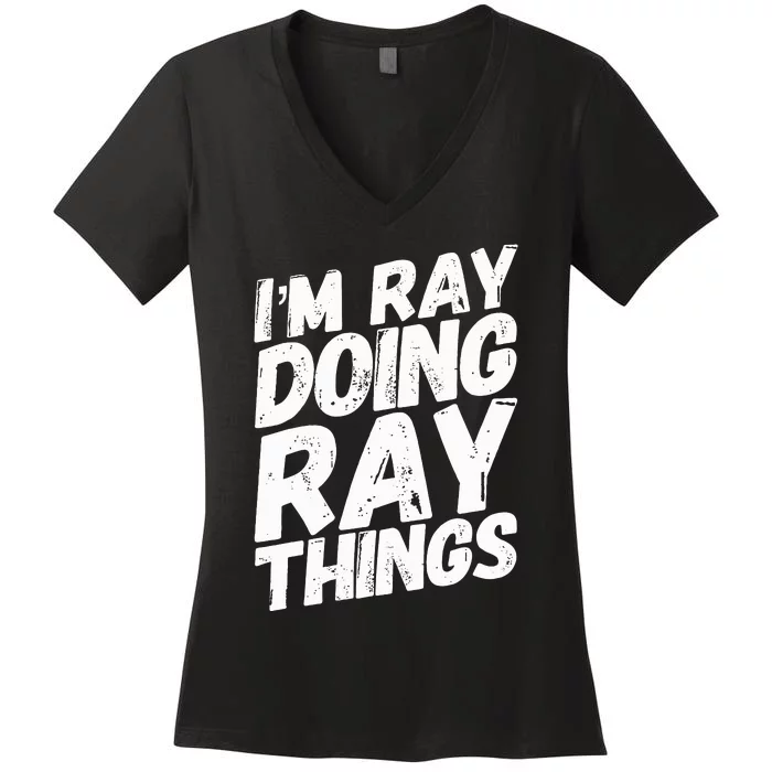 IM Ray Doing Ray Things Birthday Personalized Name Gifts Women's V-Neck T-Shirt