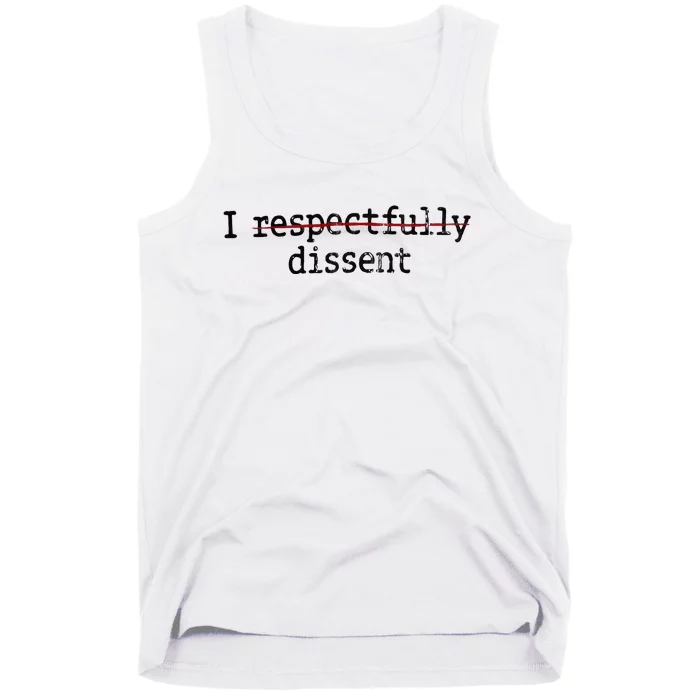 I Respectfully Dissent Tank Top