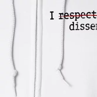 I Respectfully Dissent Full Zip Hoodie