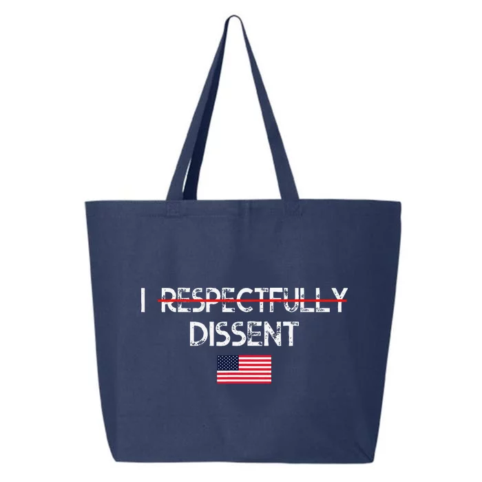 I Respectfully Dissent With Fear For Our Democracy I Dissent 25L Jumbo Tote