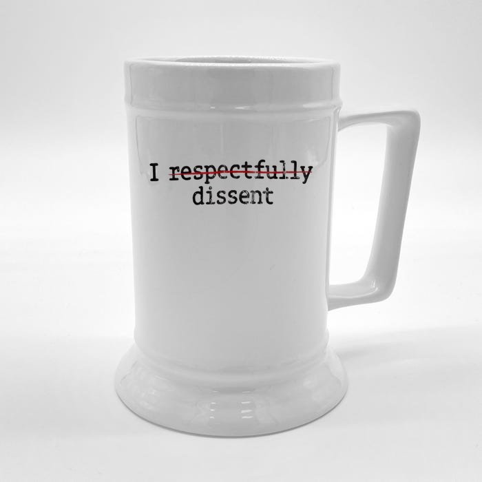 I Respectfully Dissent Front & Back Beer Stein