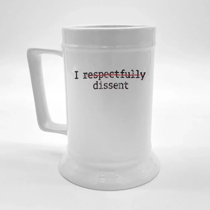 I Respectfully Dissent Front & Back Beer Stein