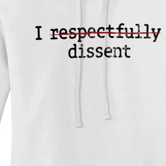 I Respectfully Dissent Women's Pullover Hoodie