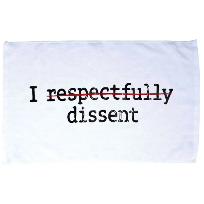 I Respectfully Dissent Microfiber Hand Towel