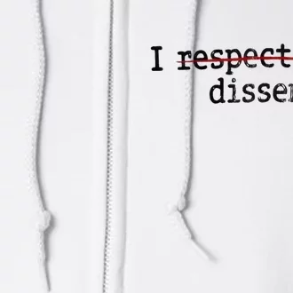 I Respectfully Dissent Full Zip Hoodie