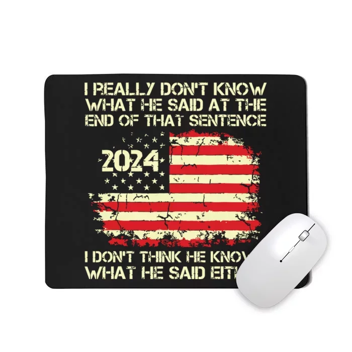 I Really Dont Know What He Said At The End Of That Sentence Mousepad