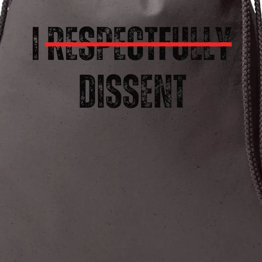 I Respectfully Dissent Drawstring Bag