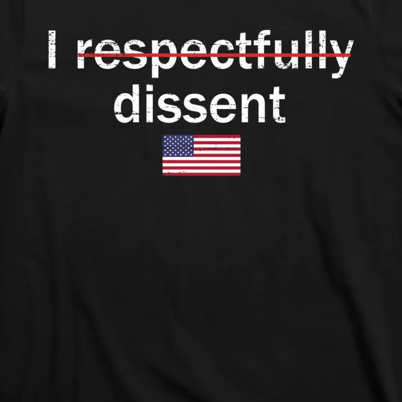 I Respectfully Dissent T-Shirt