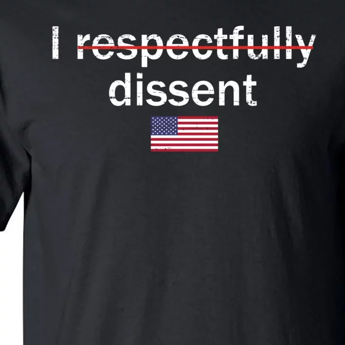 I Respectfully Dissent Tall T-Shirt