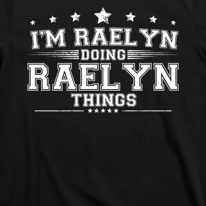 Im Raelyn Doing Raelyn Things T-Shirt