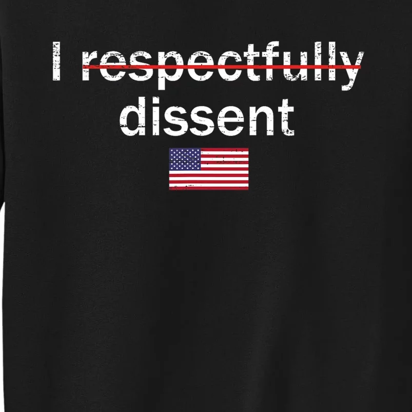 I Respectfully Dissent Apparel Sweatshirt