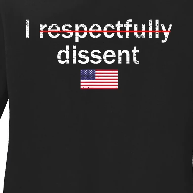 I Respectfully Dissent Apparel Ladies Long Sleeve Shirt