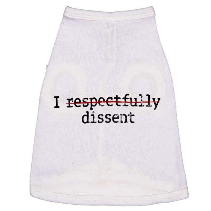 I Respectfully Dissent Doggie Tank