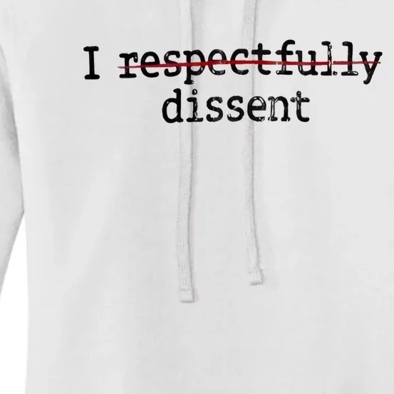 I Respectfully Dissent Women's Pullover Hoodie