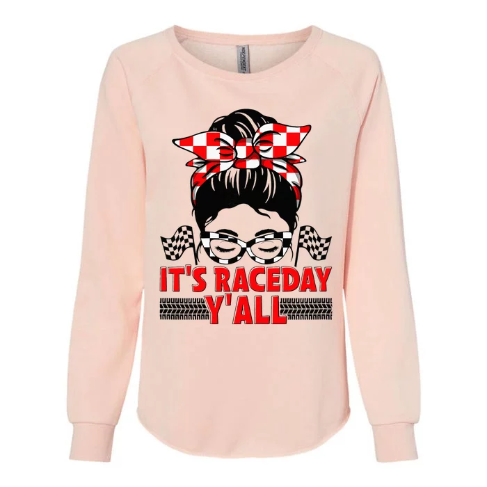 Its Race Day Yall Checkered Flag Racing Messy Bun Women Womens California Wash Sweatshirt