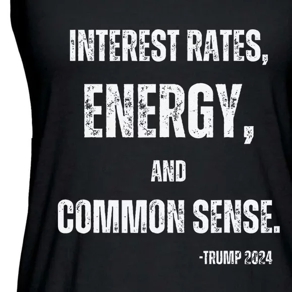 Interest Rates Energy & Common Sense Trump Saying Ladies Essential Flowy Tank