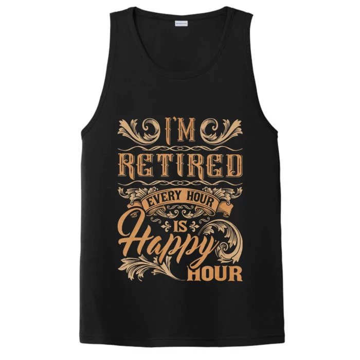 IM Retired Every Hour Is Happy Hour Retiree Retirement Performance Tank