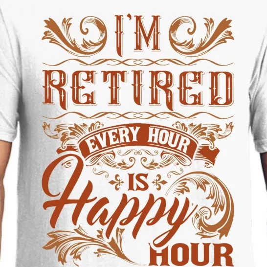 IM Retired Every Hour Is Happy Hour Retiree Retirement Pajama Set