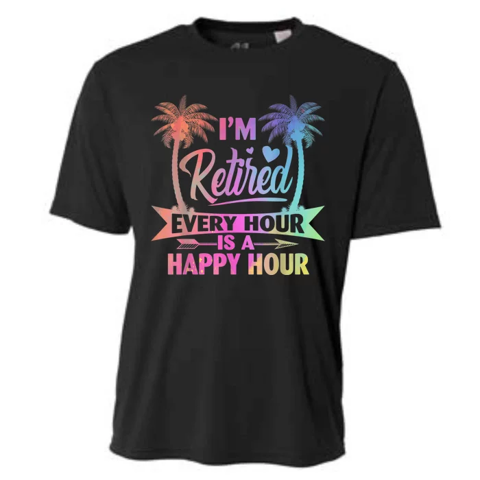 I'm Retired Every Hour Is A Happy Hour Retirement Tie Dye Cooling Performance Crew T-Shirt