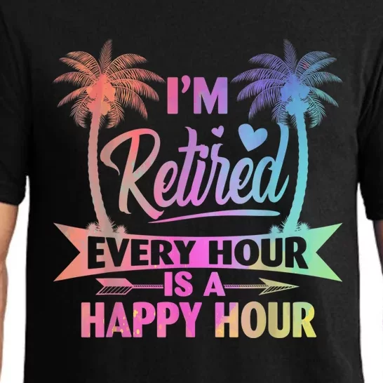 I'm Retired Every Hour Is A Happy Hour Retirement Tie Dye Pajama Set