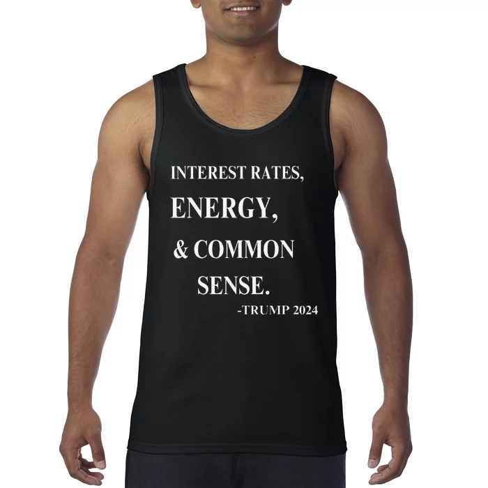 Interest Rates Energy & Common Sense Trump Saying Tank Top