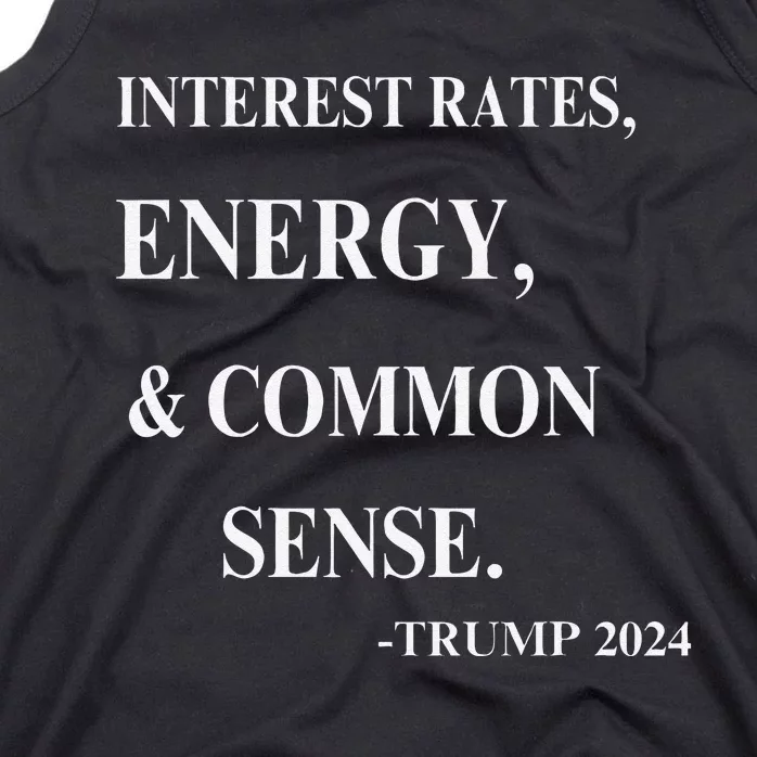 Interest Rates Energy & Common Sense Trump Saying Tank Top