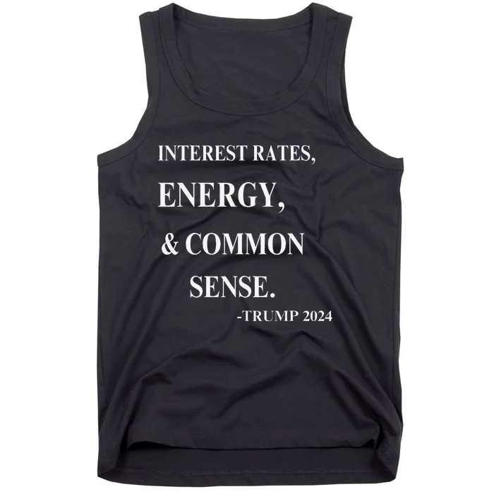 Interest Rates Energy & Common Sense Trump Saying Tank Top