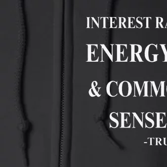 Interest Rates Energy & Common Sense Trump Saying Full Zip Hoodie