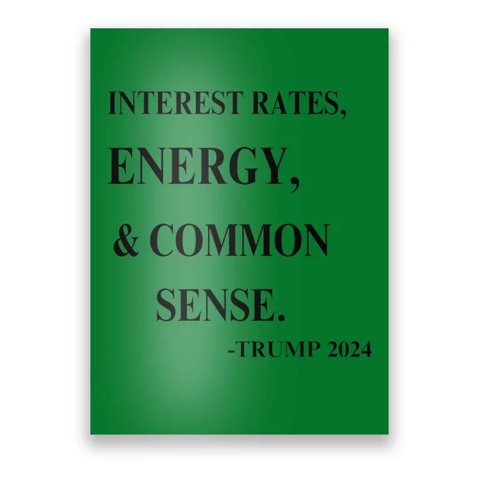 Interest Rates Energy & Common Sense Trump Saying Poster