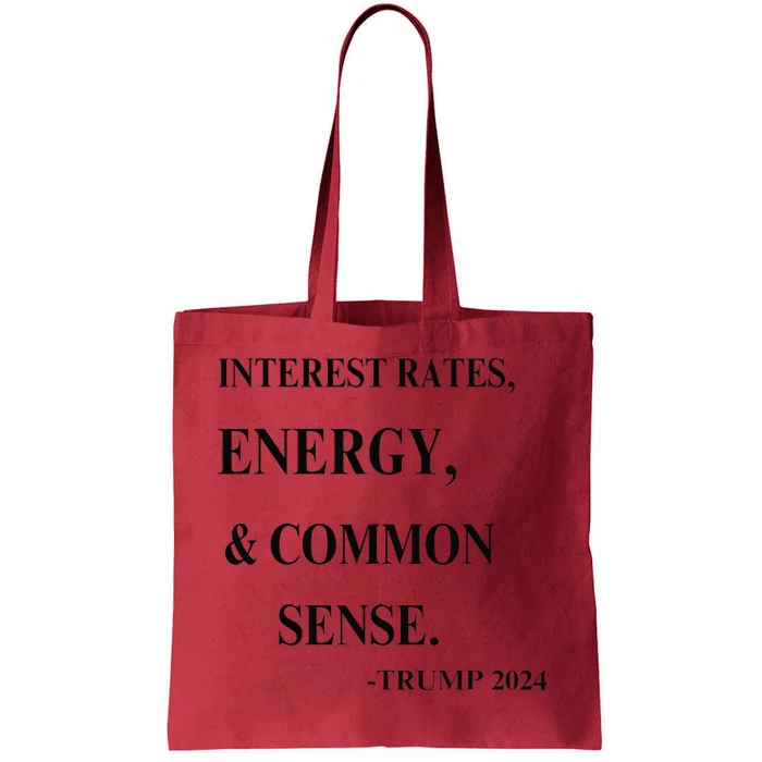 Interest Rates Energy & Common Sense Trump Saying Tote Bag