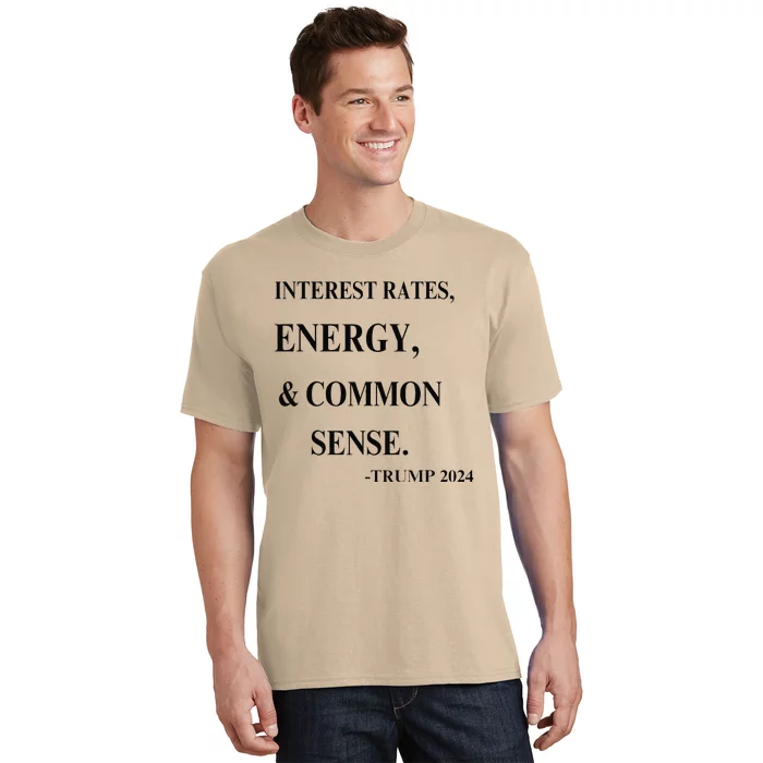 Interest Rates Energy & Common Sense Trump Saying T-Shirt