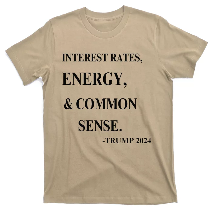 Interest Rates Energy & Common Sense Trump Saying T-Shirt