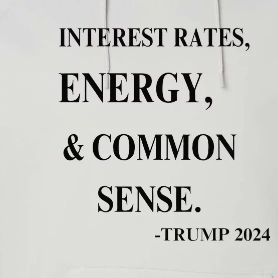 Interest Rates Energy & Common Sense Trump Saying Performance Fleece Hoodie