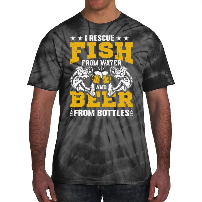 I Rescue Fish From Water Beer From Bottle Funny Fishing Tie-Dye T-Shirt