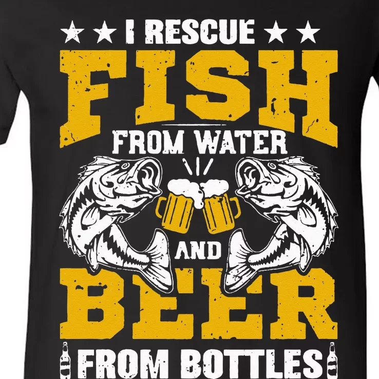 I Rescue Fish From Water Beer From Bottle Funny Fishing V-Neck T-Shirt