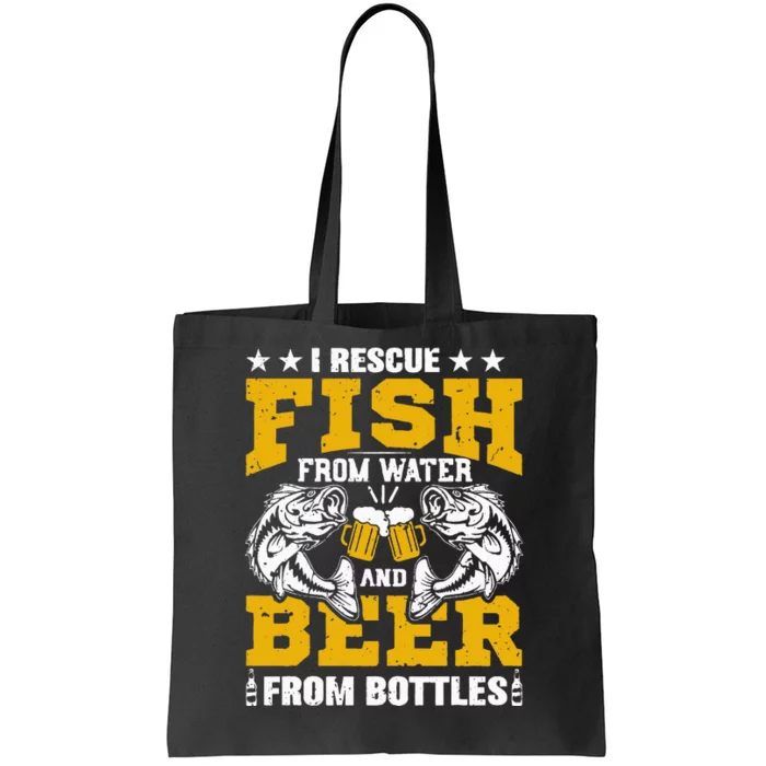 I Rescue Fish From Water Beer From Bottle Funny Fishing Tote Bag